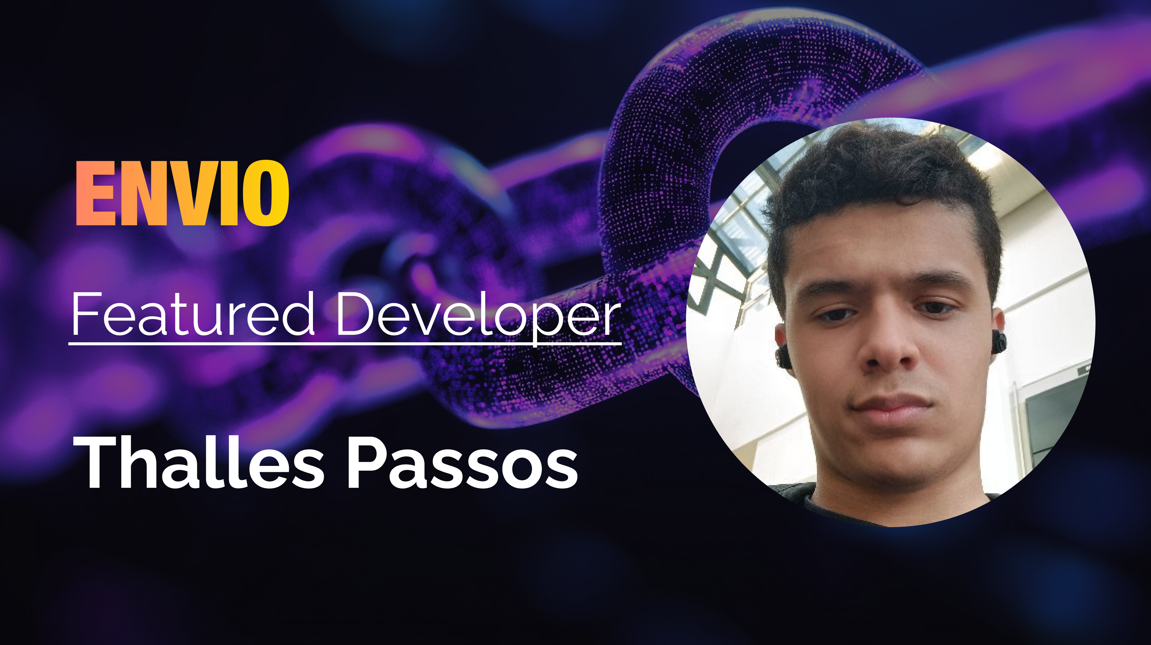 Envio Featured Developer banner for Thalles Passos