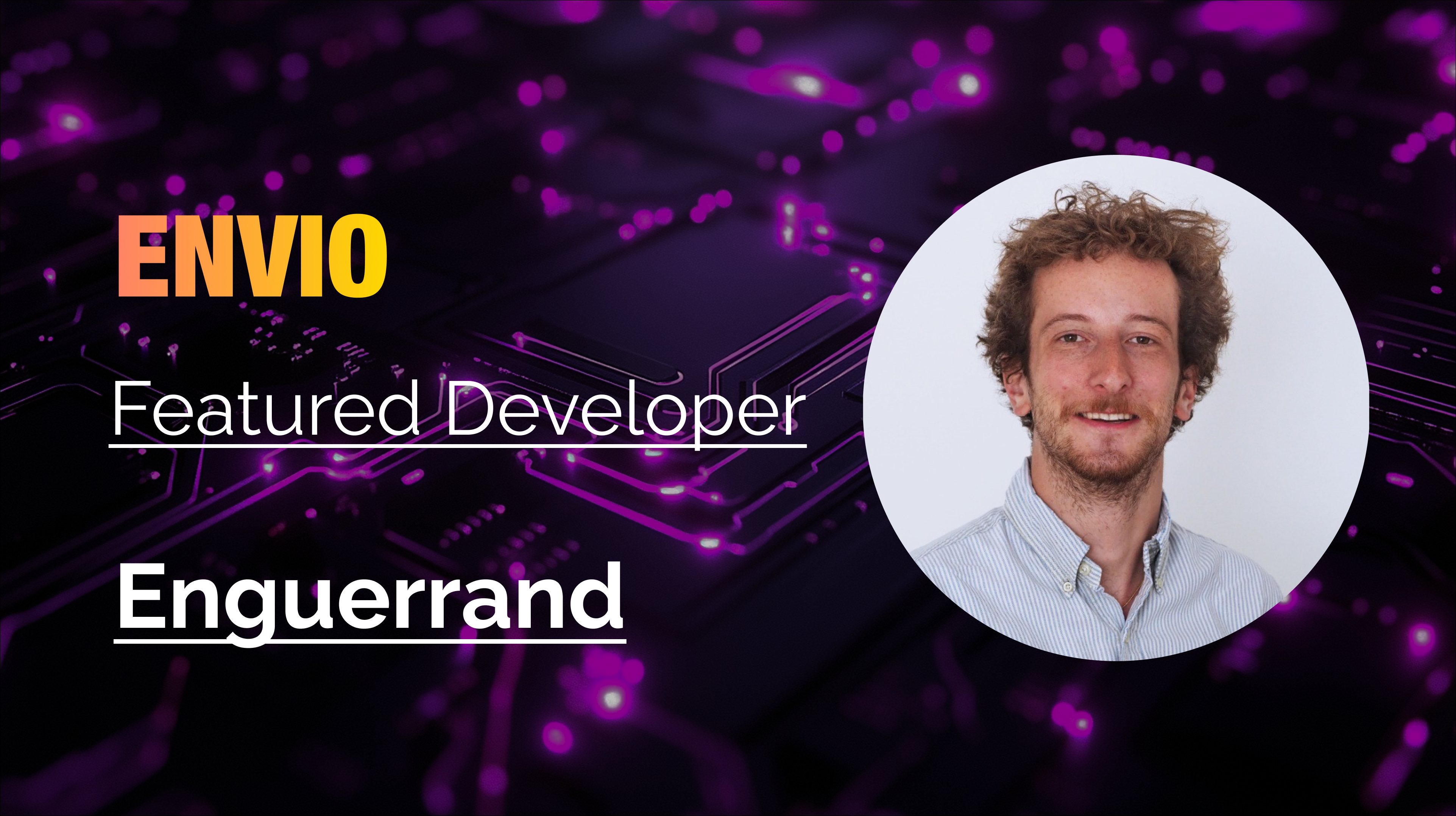 Envio Featured Developer banner for Enguerrand with a headshot on a purple circuit board background